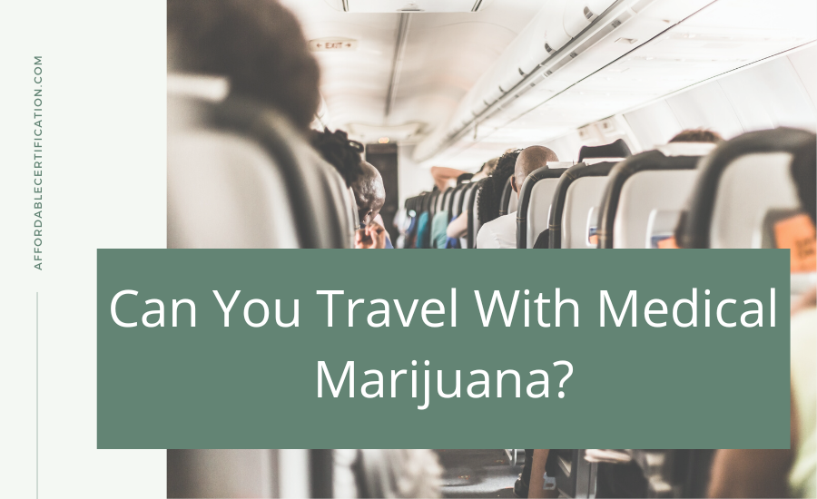 A Full Guide for Traveling with a Medical Marijuana Card: Rules and Laws